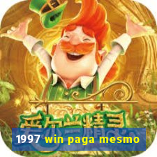 1997 win paga mesmo